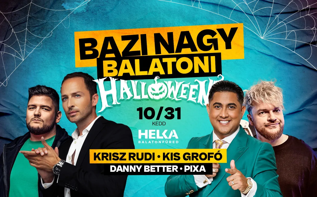 Bazi Nagy Balatoni Halloween: Krisz Rudi ✘ Kis Grofó ✘ Pixa • Helka Balatonfüred